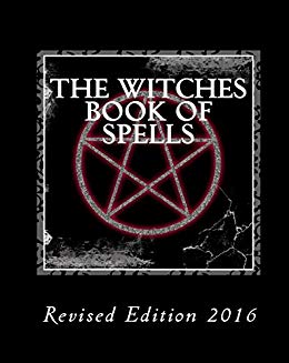 The Witches Book of Spells - (Revised Edition - 2016)