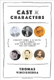Cast of Characters Wolcott Gibbs E B White James Thurber and the Golden Age of the New Yorker