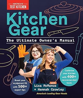 Kitchen Gear: The Ultimate Owner's Manual: Boost Your Equipment IQ with 500  Expert Tips, Optimize Your Kitchen with 400  Recommended Tools