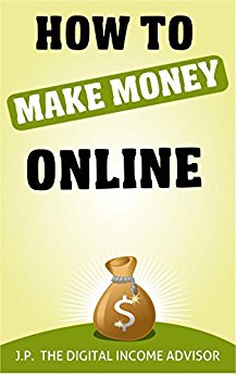 How To Make Money Online: How To Create Multiple Streams Of Income (Multiple Income Streams Series Book 1)