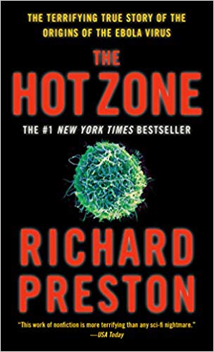 The Hot Zone: The Terrifying True Story of the Origins of the Ebola Virus