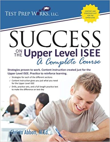 Success on the Upper Level ISEE: A Complete Course