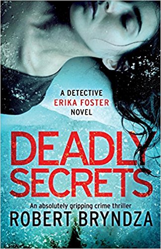 Deadly Secrets: An absolutely gripping crime thriller (Detective Erika Foster) (Volume 6)
