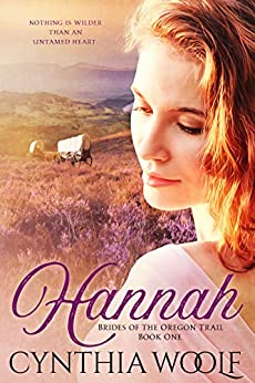 Hannah: Historical Western Romance (Brides of the Oregon Trail Book 1)