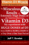 The Miraculous Results Of  Extremely High Doses Of  The Sunshine Hormone Vitamin D3  My Experiment With Huge Doses Of D3 From 25000 To 50000 To 100000 Iu A Day Over A 1 Year Period