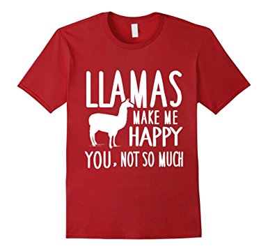 Llamas Make Me Happy You Not So Much Llamas T-Shirt