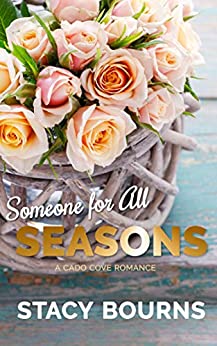 Someone for All Seasons (Caddo Cove Romance Book 5)