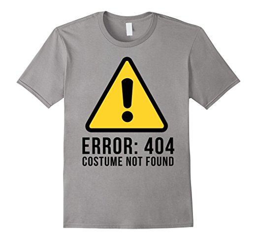 Halloween T-shirt - Error 404 Costume Not Found