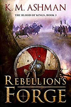 Rebellion's Forge (The Blood of Kings Book 3)
