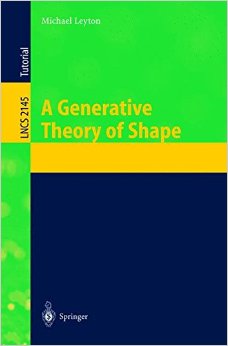 A Generative Theory of Shape (Lecture Notes in Computer Science)
