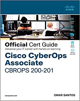 Cisco CyberOps Associate CBROPS 200-201 Official Cert Guide (Certification Guide)