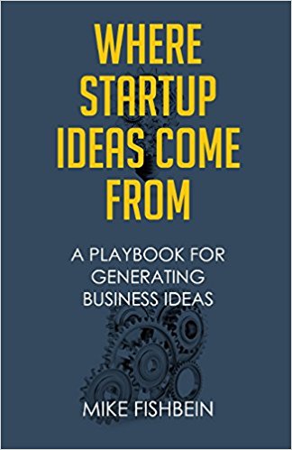 Where Startup Ideas Come From: A Playbook for Generating Business Ideas