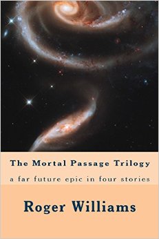 The Mortal Passage Trilogy: a far future epic in four stories (Volume 4)