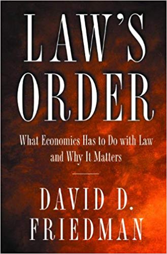 Law's Order: What Economics Has to Do with Law and Why It Matters