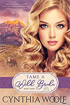 Tame A Wild Bride: a sensual mail-order bride historical western romance (Tame Series Book 3)