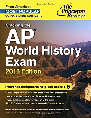 Cracking the AP World History Exam, 2016 Edition (College Test Preparation)