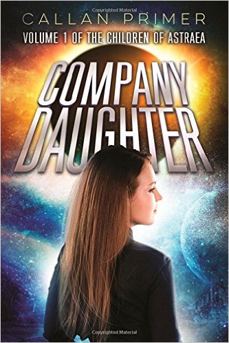 Company Daughter (The Children of Astraea) (Volume 1)