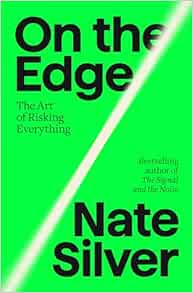 On the Edge: The Art of Risking Everything