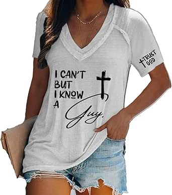 I Cant But I Know A Guy T Shirt V Neck Short Sleeve Summer T Christian Shirts Fun Jesus Shirts for Woman