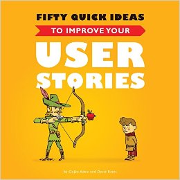 Fifty Quick Ideas to Improve Your User Stories