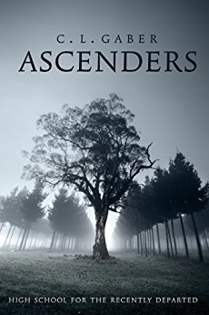 Ascenders: High School for the Recently Departed (Ascenders Saga Book 1)