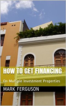 How to Get Financing on Multiple Investment Properties