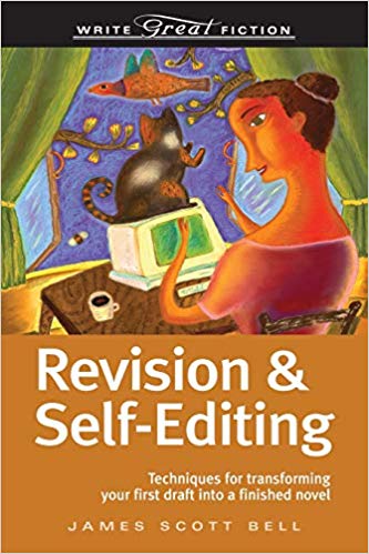 Revision and Self-Editing: Techniques for Transforming Your First Draft into a Finished Novel (Write Great Fiction)