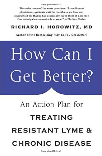 How Can I Get Better?: An Action Plan for Treating Resistant Lyme & Chronic Disease