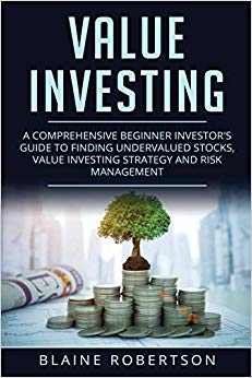Value Investing: A Comprehensive Beginner Investor's guide to finding undervalued stocks, Value Investing strategy and risk management