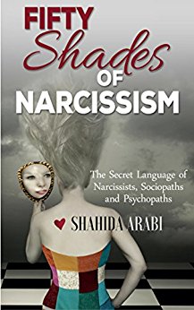 Fifty Shades of Narcissism: The Secret Language of Narcissists, Sociopaths and Psychopaths