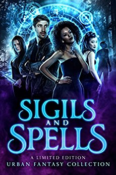 Sigils and Spells: a Limited Edition Urban Fantasy Collection