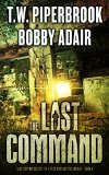 The Last Command A Dystopian Society in a Post Apocalyptic World The Last Survivors Book 4