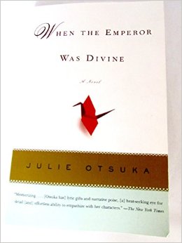 When the Emperor Was Divine - A Novel By Julie Otsuka