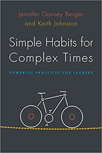Simple Habits for Complex Times: Powerful Practices for Leaders