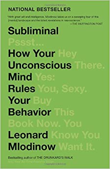By Leonard Mlodinow - Subliminal: How Your Unconscious Mind Rules Your Behavior (Reprint)