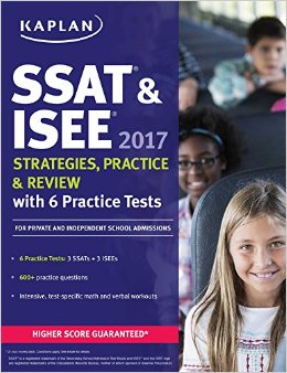 SSAT & ISEE 2017 Strategies, Practice & Review with 6 Practice Tests: For Private and Independent School Admissions (Kaplan Test Prep)