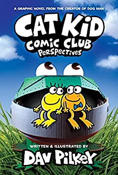 Cat Kid Comic Club: Perspectives: From the Creator of Dog Man (Cat Kid Comic Club #2)