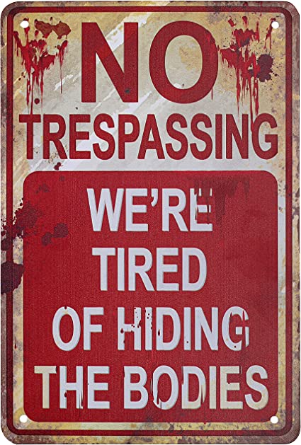 Halloween Metal Signs No Trespassing We're Tired of Hiding the Bodies Metal Sign Retro Fashion Chic Funny Metal Tin Sign for Halloween Decorations