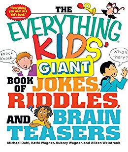 The Everything Kids' Giant Book of Jokes, Riddles, and Brain Teasers (Everything® Kids)