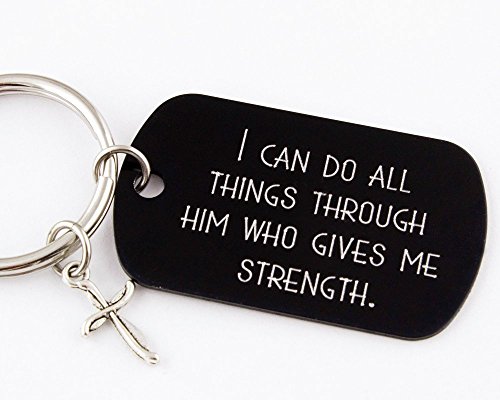 I Can Do All Things Through Him Who Gives Me Strength | Phil. 4:13 | Engraved Bible Verse Keychain