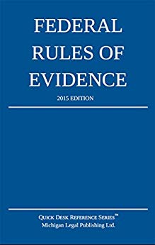 Federal Rules of Evidence; 2015 Edition