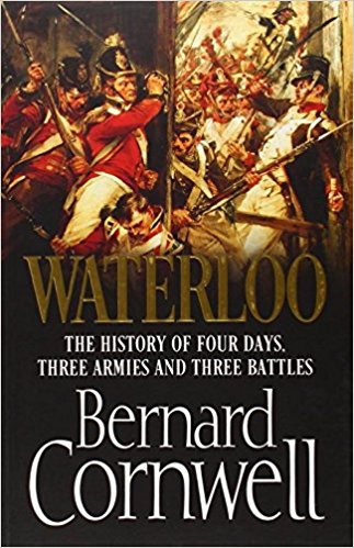 Waterloo: The History of Four Days, Three Armies and Three Battles