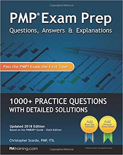 PMP Exam Prep: Questions, Answers, & Explanations: 1000  Practice Questions with Detailed Solutions