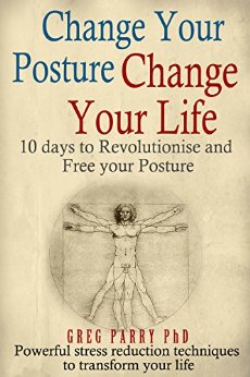 Pain Management: Change Your Posture Change Your Life (Get Pain Free) Your Pain Release Book: (10 Days to Revolutionise and Free Your Posture)Your Cure for Chronic Neck/Back Pain