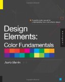 Design Elements Color Fundamentals A Graphic Style Manual for Understanding How Color Affects Design