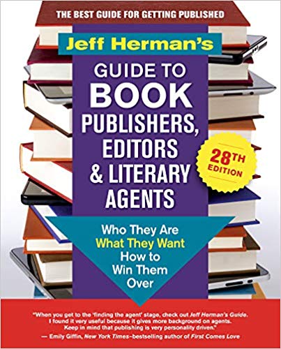 Jeff Herman's Guide to Book Publishers, Editors & Literary Agents, 28th edition: Who They Are, What They Want, How to Win Them Over