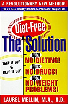 The Diet-Free Solution: For Safe, Healthy, and Permanent Weight Loss