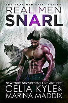 Real Men Snarl (Paranormal Werewolf Shapeshifter Romance) (Real Men Shift Book 2)