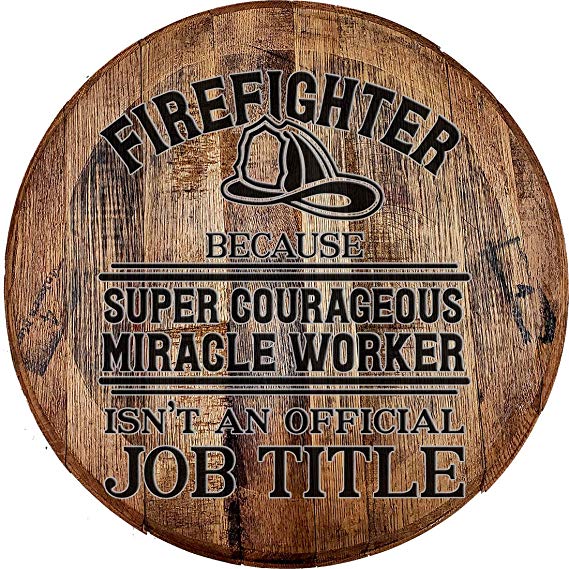 Whiskey Barrel Head Firefighter… Super Courageous Miracle Worker Funny Job Wall Decor Bar Sign