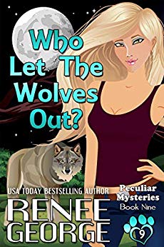 Who Let The Wolves Out? (Peculiar Mysteries Book 9)
